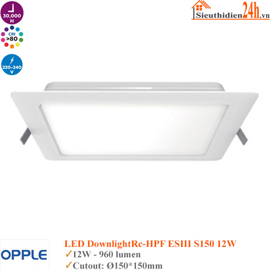 Đèn Âm Trần Vuông Opple LEDDownlightRc-HPF ESIII S150 12W